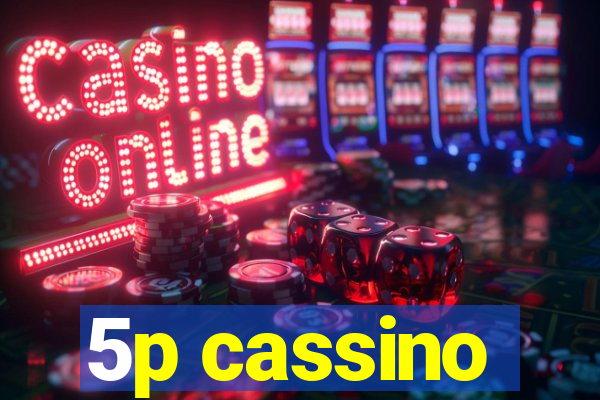 5p cassino